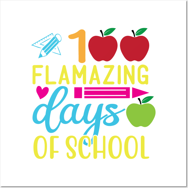 100 flamazing days of school Wall Art by HassibDesign